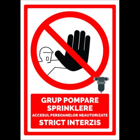 Semn grup pompare sprinklere accesul persoanelor neautorizate strict interzis